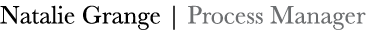 Natalie Grange | Process Manager