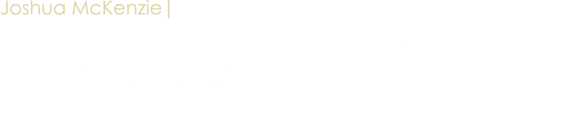 Joshua McKenzie|Warehouse Assistant/Maintenance Industrious – Josh is hardworking, energetic and enthusiastic. He is ...