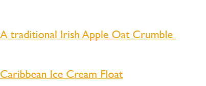 Here are some cool recipes from the website: A traditional Irish Apple Oat Crumble Caribbean Ice Cream Float