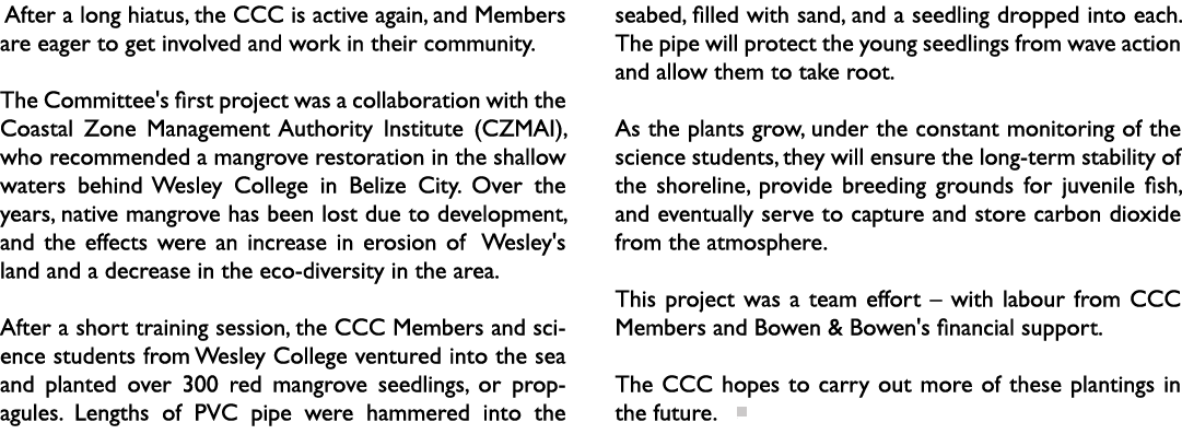  After a long hiatus, the CCC is active again, and Members are eager to get involved and work in their community. The...