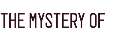 The Mystery of