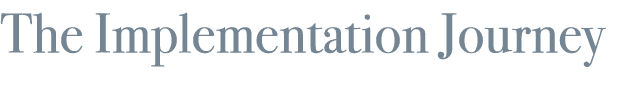 The Implementation Journey