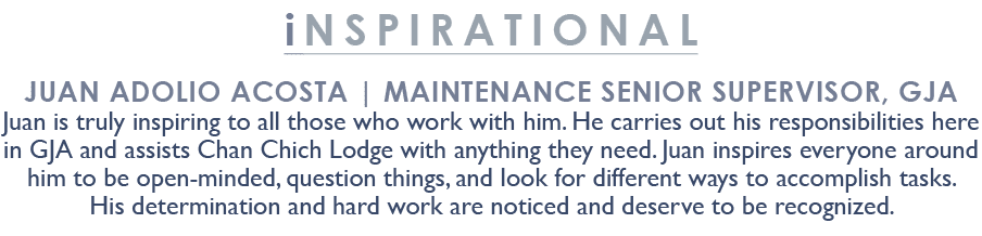 inspirational Juan Adolio Acosta | Maintenance Senior Supervisor, GJA Juan is truly inspiring to all those who work w...
