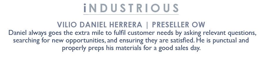 industrious Vilio Daniel Herrera | Preseller OW Daniel always goes the extra mile to fulfil customer needs by asking ...