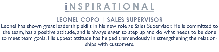 inspirational Leonel Copo | Sales Supervisor Leonel has shown great leadership skills in his new role as Sales Superv...