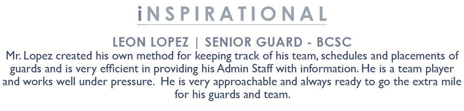 inspirational Leon Lopez | Senior Guard BCSC Mr. Lopez created his own method for keeping track of his team, schedule...