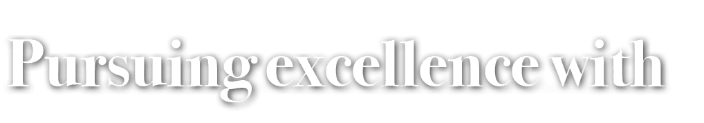 Pursuing excellence with