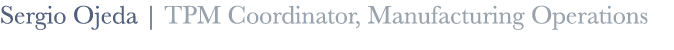 Sergio Ojeda | TPM Coordinator, Manufacturing Operations