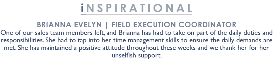 inspirational Brianna Evelyn | Field Execution Coordinator One of our sales team members left, and Brianna has had to...