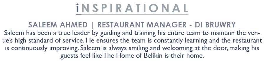 inspirational Saleem Ahmed | Restaurant Manager Di Bruwry Saleem has been a true leader by guiding and training his e...