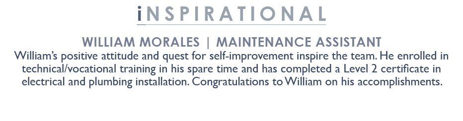 inspirational William Morales | Maintenance Assistant William’s positive attitude and quest for self improvement insp...