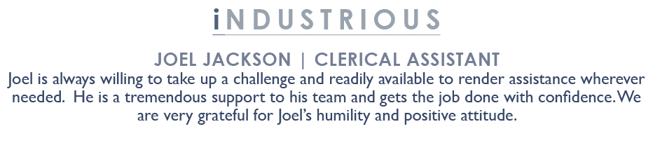industrious Joel Jackson | Clerical Assistant Joel is always willing to take up a challenge and readily available to ...