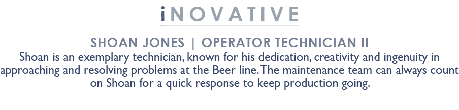 inovative Shoan Jones | Operator Technician II Shoan is an exemplary technician, known for his dedication, creativity...