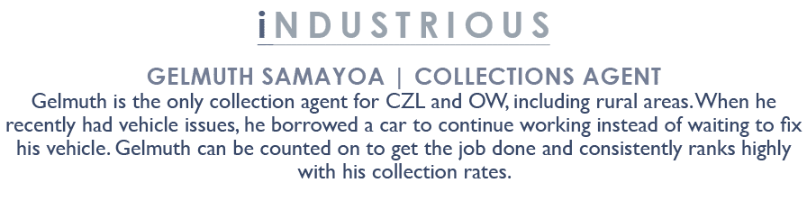 industrious Gelmuth Samayoa | Collections Agent Gelmuth is the only collection agent for CZL and OW, including rural ...