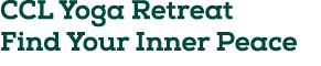 CCL Yoga Retreat Find Your Inner Peace