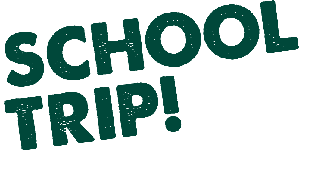 School Trip!