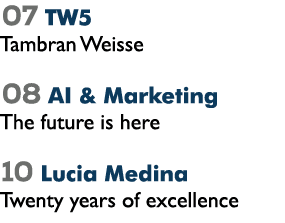 07 TW5 Tambran Weisse 08 AI & Marketing The future is here 10 Lucia Medina Twenty years of excellence 