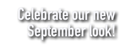 Celebrate our new September look!
