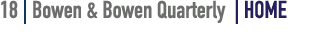 18 | Bowen & Bowen Quarterly | HOME