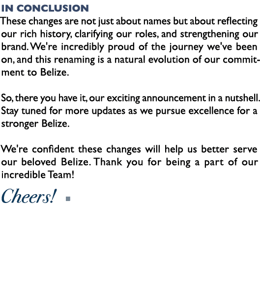 In Conclusion These changes are not just about names but about reflecting our rich history, clarifying our roles, and...