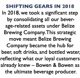 Shifting Gears in 2018 In 2018, we took a significant step by consolidating all our beverage-related assets under Bel...