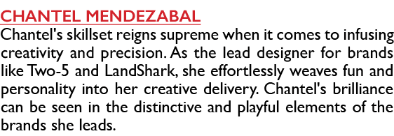 Chantel Mendezabal Chantel's skillset reigns supreme when it comes to infusing creativity and precision. As the lead ...