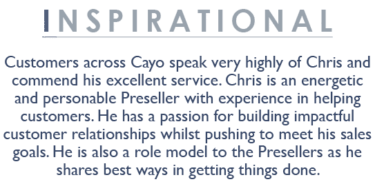 Inspirational Customers across Cayo speak very highly of Chris and commend his excellent service. Chris is an energet...