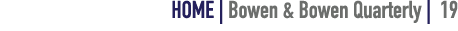 HOME | Bowen & Bowen Quarterly | 19