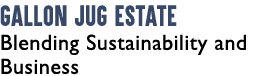 Gallon Jug Estate Blending Sustainability and Business