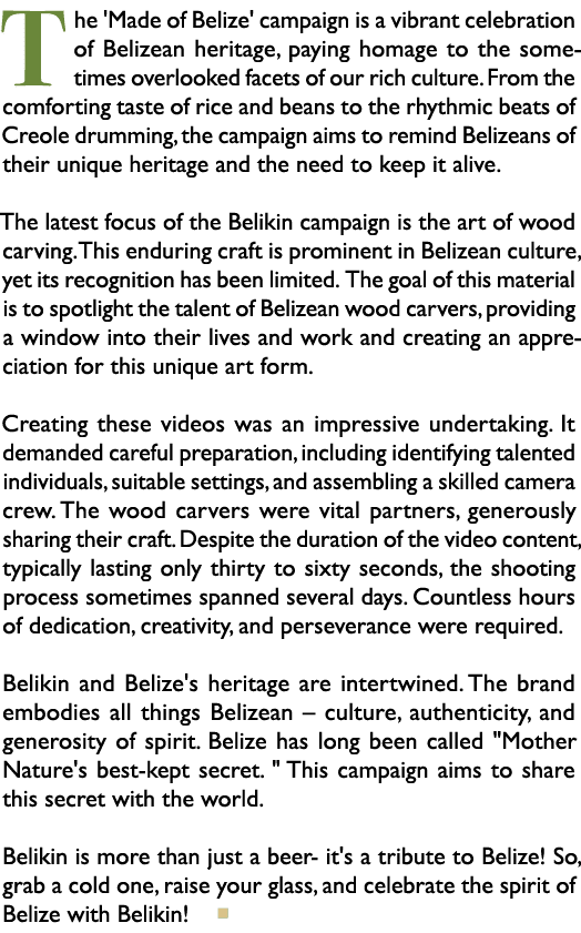 The 'Made of Belize' campaign is a vibrant celebration of Belizean heritage, paying homage to the sometimes overlooke...