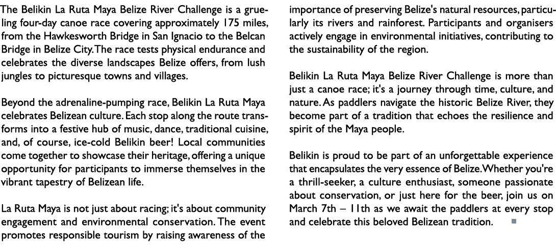 The Belikin La Ruta Maya Belize River Challenge is a grueling four day canoe race covering approximately 175 miles, f...