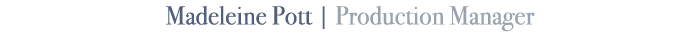 Madeleine Pott | Production Manager