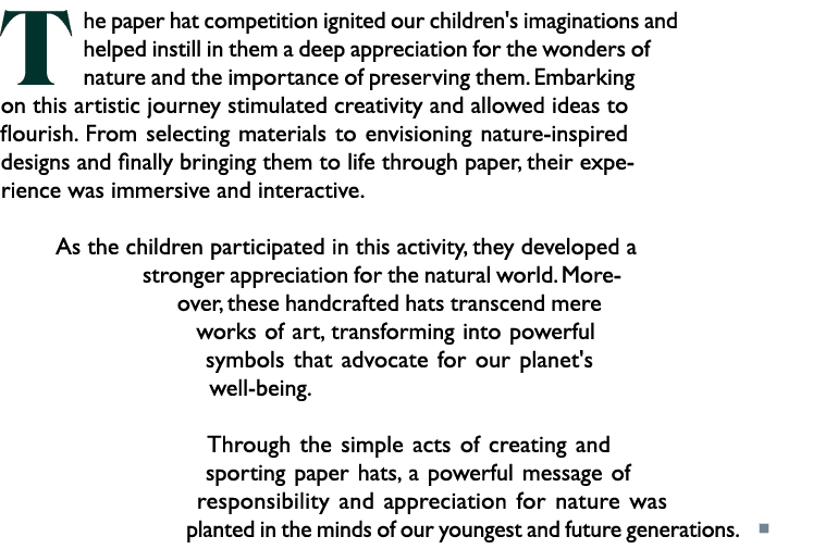 The paper hat competition ignited our children's imaginations and helped instill in them a deep appreciation for the ...