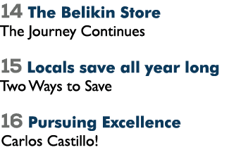 14 The Belikin Store The Journey Continues 15 Locals save all year long Two Ways to Save 16 Pursuing Excellence Carlo...