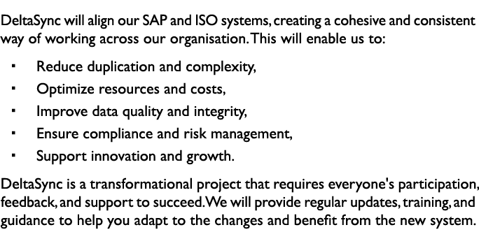 DeltaSync will align our SAP and ISO systems, creating a cohesive and consistent way of working across our organisati...