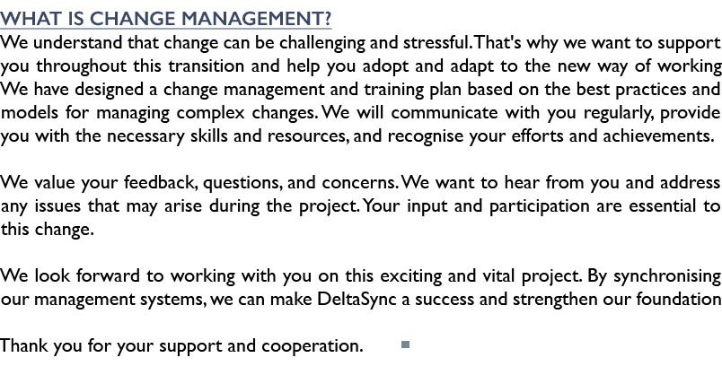 What is Change Management? We understand that change can be challenging and stressful. That's why we want to support ...