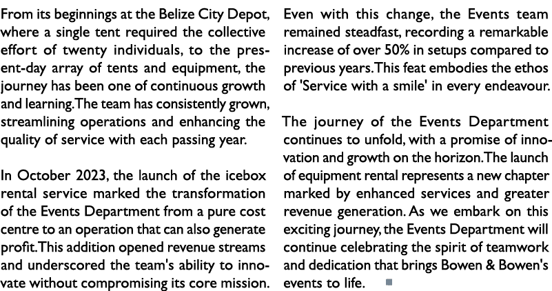 From its beginnings at the Belize City Depot, where a single tent required the collective effort of twenty individual...