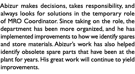 Abizur makes decisions, takes responsibility, and always looks for solutions in the temporary role of MRO Coordinator...