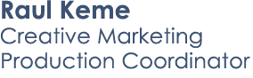 Raul Keme Creative Marketing Production Coordinator
