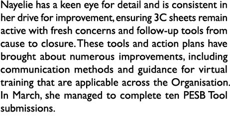 Nayelie has a keen eye for detail and is consistent in her drive for improvement, ensuring 3C sheets remain active wi...