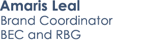 Amaris Leal Brand Coordinator BEC and RBG