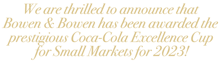 We are thrilled to announce that Bowen & Bowen has been awarded the prestigious Coca Cola Excellence Cup for Small Ma...