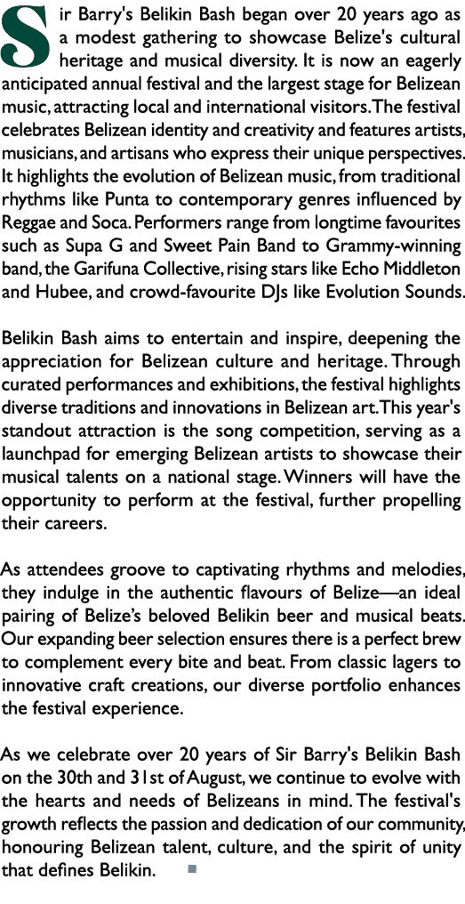 Sir Barry's Belikin Bash began over 20 years ago as a modest gathering to showcase Belize's cultural heritage and mus...