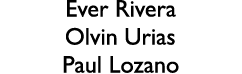 Ever Rivera Olvin Urias Paul Lozano