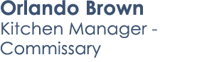 Orlando Brown Kitchen Manager Commissary