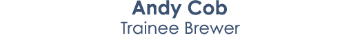 Andy Cob Trainee Brewer