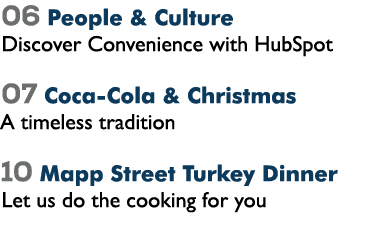 06 People & Culture Discover Convenience with HubSpot 07 Coca Cola & Christmas A timeless tradition 10 Mapp Street Tu...