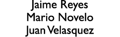 Jaime Reyes Mario Novelo Juan Velasquez