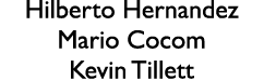 Hilberto Hernandez Mario Cocom Kevin Tillett