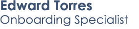 Edward Torres Onboarding Specialist